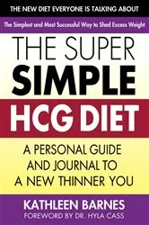 Book cover of The Super Simple HCG Diet by Kathleen Barnes