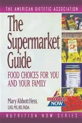 Book cover of The Supermarket Guide by The American Dietetic Association