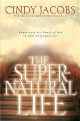 Book cover of The Supernatural Life by Cindy Jacobs