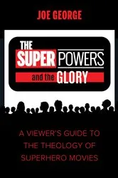 Book cover of The Superpowers and the Glory by Joe George