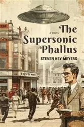 Book cover of The Supersonic Phallus by Steven Key Meyers