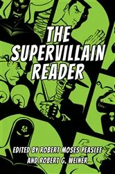 Book cover of The Supervillain Reader by Robert Moses Peaslee