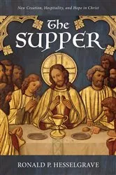 Book cover of The Supper by Ronald P. Hesselgrave