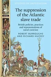 Book cover of The suppression of the Atlantic slave trade by Robert Burroughs