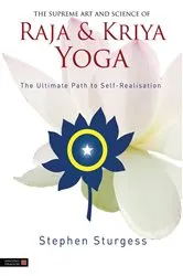 Book cover of The Supreme Art and Science of Raja and Kriya Yoga by Stephen Sturgess
