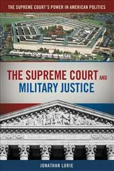 Book cover of The Supreme Court and Military Justice by Jonathan Lurie
