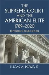 Book cover of The Supreme Court and the American Elite, 1789-2020 by Lucas A. Powe