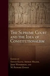 Book cover of The Supreme Court and the Idea of Constitutionalism by Steven Kautz