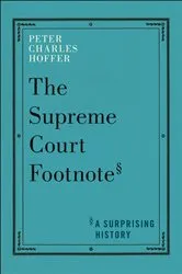 Book cover of The Supreme Court Footnote by Peter Charles Hoffer
