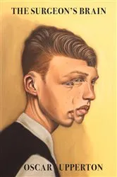 Book cover of The Surgeon's Brain by Oscar Upperton