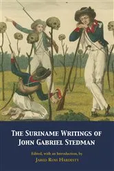 Book cover of The Suriname Writings of John Gabriel Stedman by John Gabriel Stedman