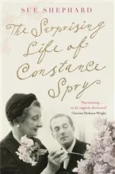 Book cover of The Surprising Life of Constance Spry by Sue Shephard