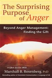 Book cover of The Surprising Purpose of Anger by Marshall B. Rosenberg