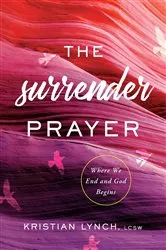 Book cover of The Surrender Prayer by Kristian Lynch