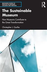Book cover of The Sustainable Museum by Christopher J. Garthe