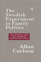 Book cover of The Swedish Experiment in Family Politics by Allan C. Carlson