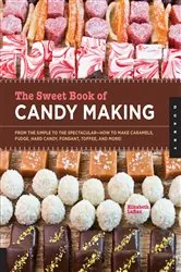 Book cover of The Sweet Book of Candy Making by Elizabeth LaBau