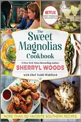 Book cover of The Sweet Magnolias Cookbook by Sherryl Woods