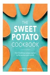 Book cover of The Sweet Potato Cookbook by Heather Thomas