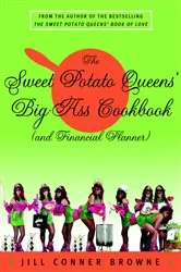 Book cover of The Sweet Potato Queens' Big-Ass Cookbook (and Financial Planner) by Jill Conner Browne