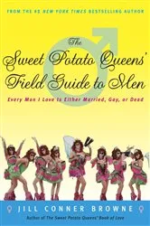 Book cover of The Sweet Potato Queens' Field Guide to Men by Jill Conner Browne