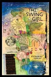 Book cover of The Swing Girl by Katherine Soniat