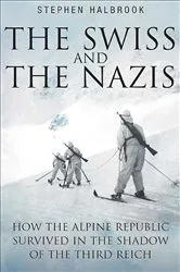 Book cover of The Swiss and the Nazis by Stephen Halbrook