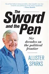 Book cover of The Sword and the Pen by Allister Sparks