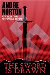 Book cover of The Sword Is Drawn by Andre Norton