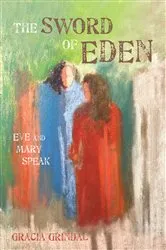 Book cover of The Sword of Eden by Gracia Grindal