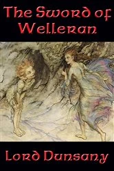 Book cover of The Sword of Welleran by Lord Dunsany