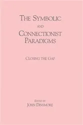 Book cover of The Symbolic and Connectionist Paradigms by John Dinsmore