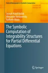 Book cover of The Symbolic Computation of Integrability Structures for Partial Differential Equations by Unknown