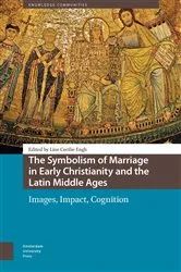 Book cover of The Symbolism of Marriage in Early Christianity and the Latin Middle Ages by Line Cecilie Engh