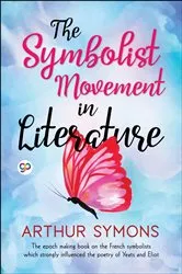 Book cover of The Symbolist Movement in Literature by Arthur Symons