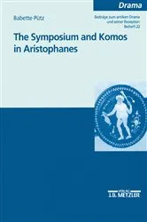 Book cover of The Symposium and Komos in Aristophanes by Babette Puetz