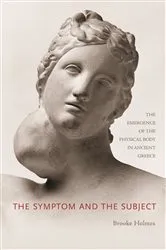 Book cover of The Symptom and the Subject by Brooke Holmes