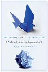 Book cover of The Symptom Is Not the Whole Story by Daniel Araoz