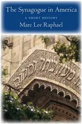 Book cover of The Synagogue in America by Marc Lee Raphael