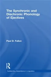 Book cover of The Synchronic and Diachronic Phonology of Ejectives by Paul D. Fallon