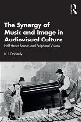 Book cover of The Synergy of Music and Image in Audiovisual Culture by K.J. Donnelly