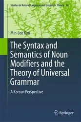 Book cover of The Syntax and Semantics of Noun Modifiers and the Theory of Universal Grammar by Min-Joo Kim