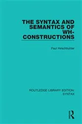 Book cover of The Syntax and Semantics of Wh-Constructions by Paul Hirschbuhler