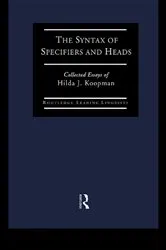 Book cover of The Syntax of Specifiers and Heads by Hilda J Koopman