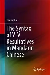 Book cover of The Syntax of V-V Resultatives in Mandarin Chinese by Jianxun Liu