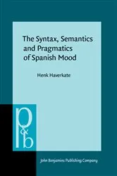 Book cover of The Syntax, Semantics and Pragmatics of Spanish Mood by Unknown