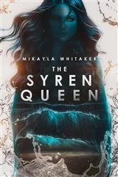 Book cover of The Syren Queen by Mikayla Whitaker