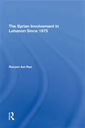 Book cover of The Syrian Involvement In Lebanon Since 1975 by Reuven Avi-ran