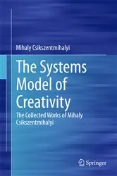 Book cover of The Systems Model of Creativity by Mihaly Csikszentmihalyi