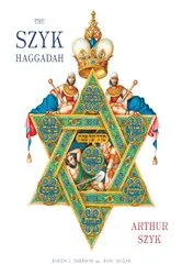 Book cover of The Szyk Haggadah by Unknown